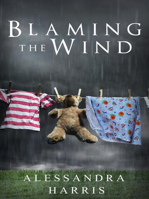 Title details for Blaming the Wind by Alessandra Harris - Available